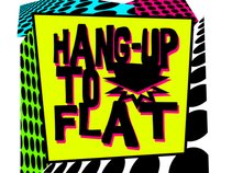 Hang-Up to Flat