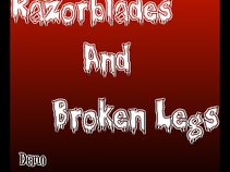 Razorblades and Broken Legs