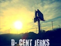 D-CENT JERKS