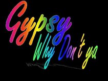 Gypsy Why Don't Ya