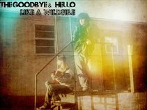 The Goodbye & Hello