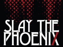 Slay the Phoenix