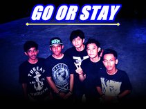 GO OR STAY