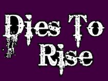 Dies to Rise