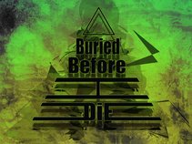 Buried Before I Die