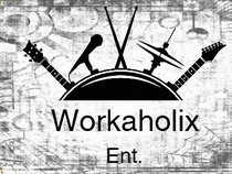 Workaholixs Ent.