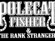 Polecat Fisher & the Rank Strangers