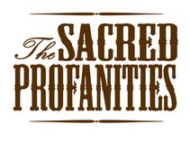 The Sacred Profanities