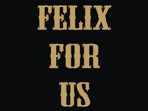 Felix For Us