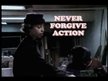 Never Forgive Action