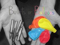 Bullets or Balloons