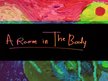 A Room in The Body