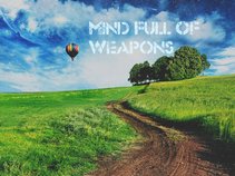 Mind Full of Weapons