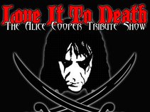 Love It To Death - The Alice Cooper Tribute Show