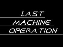 Last Machine Operation