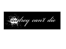 Audrey Can't Die