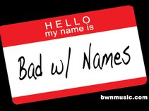 Bad w/ Names