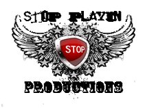 Stop Playin Productions