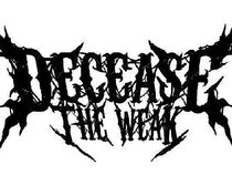 Decease The Weak