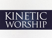 Kinetic Worship