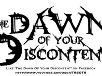 The Dawn Of Your Discontent