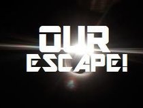 Our Escape!