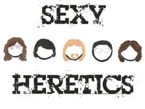 Sexy Heretics