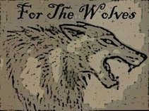 For The Wolves
