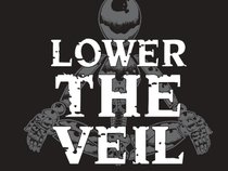 Lower the Veil