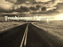 Troublesome Highway