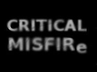 Critical Misfire