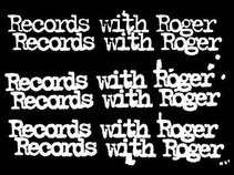 Records with Roger