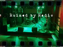 Ruined by Radio