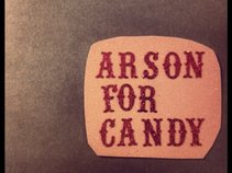 Arson for Candy