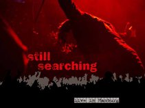 still searching