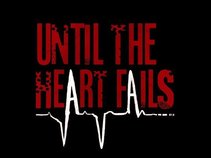 Until The Heart Fails
