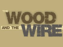 The Wood and the Wire
