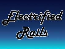Electrified Rails