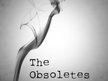 The Obsoletes