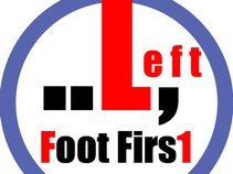 Left Foot First