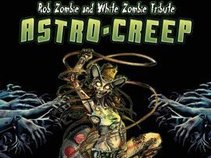 Astro-Creep (tribute to White Zombie & Rob Zombie)
