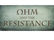 Ohm and the Resistance