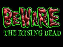 Beware the Rising Dead
