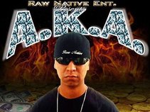 A.K.A.OF RAW NATIVE RECORDS/ENTERTAINMENT.LLC.