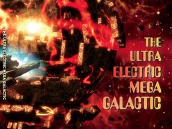 Image for The Ultra Electric Mega Galactic