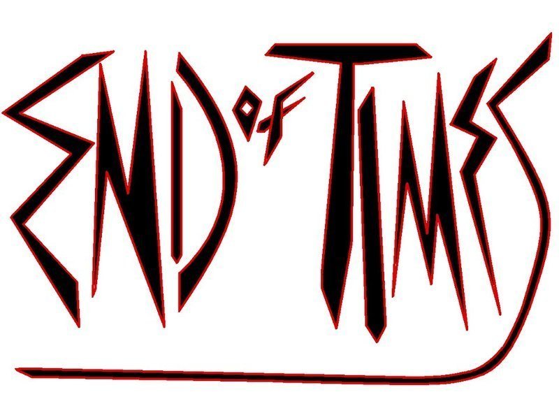 END OF TIMES ReverbNation