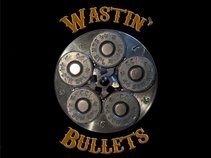 Wastin' Bullets