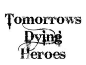 Tomorrows Dying Heroes