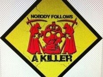 Nobody Follows A Killer
