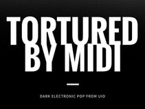 Tortured by Midi